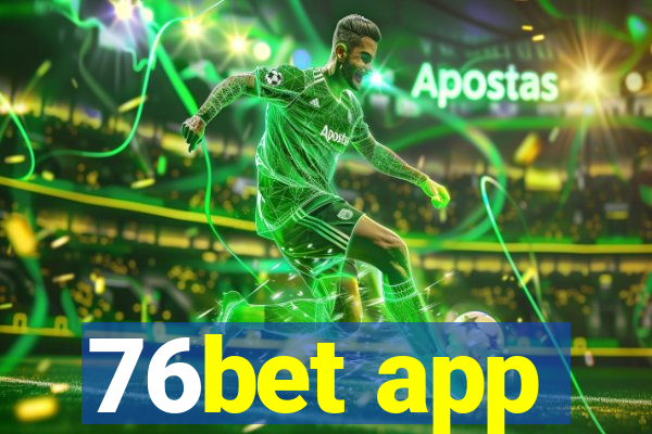 76bet app